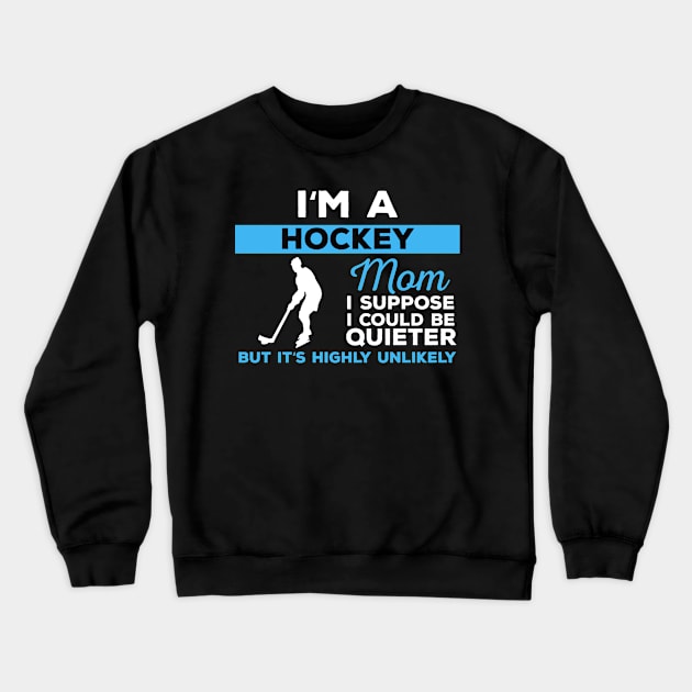 Hockey Mom Crewneck Sweatshirt by mikevdv2001